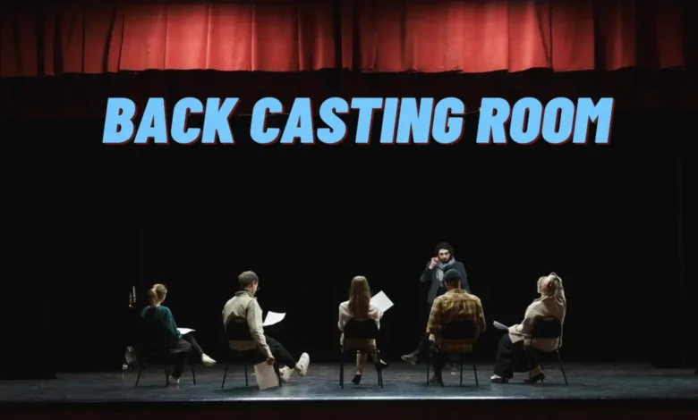 Back Casting Rooms